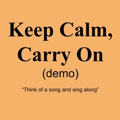 Keep Calm Carry On (Demo)