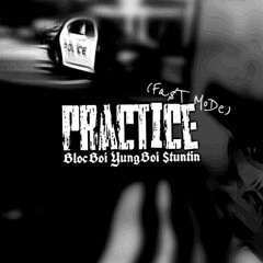 BlocBoi YungBoi $tuntin - PracTice (Fa$T-MoDe).mp3