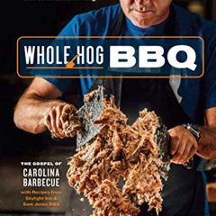 [View] KINDLE 📖 Whole Hog BBQ: The Gospel of Carolina Barbecue with Recipes from Sky