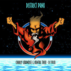 Charly Lownoise & Mental Theo - DJ Fuck (District Punx Uptempo Edit)