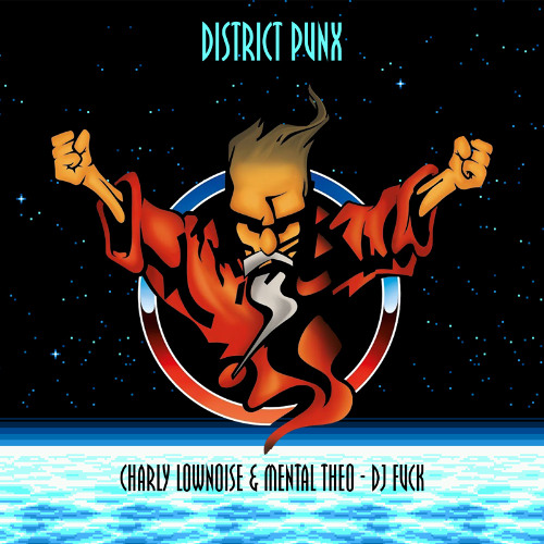Charly Lownoise & Mental Theo - DJ Fuck (District Punx Uptempo Edit)