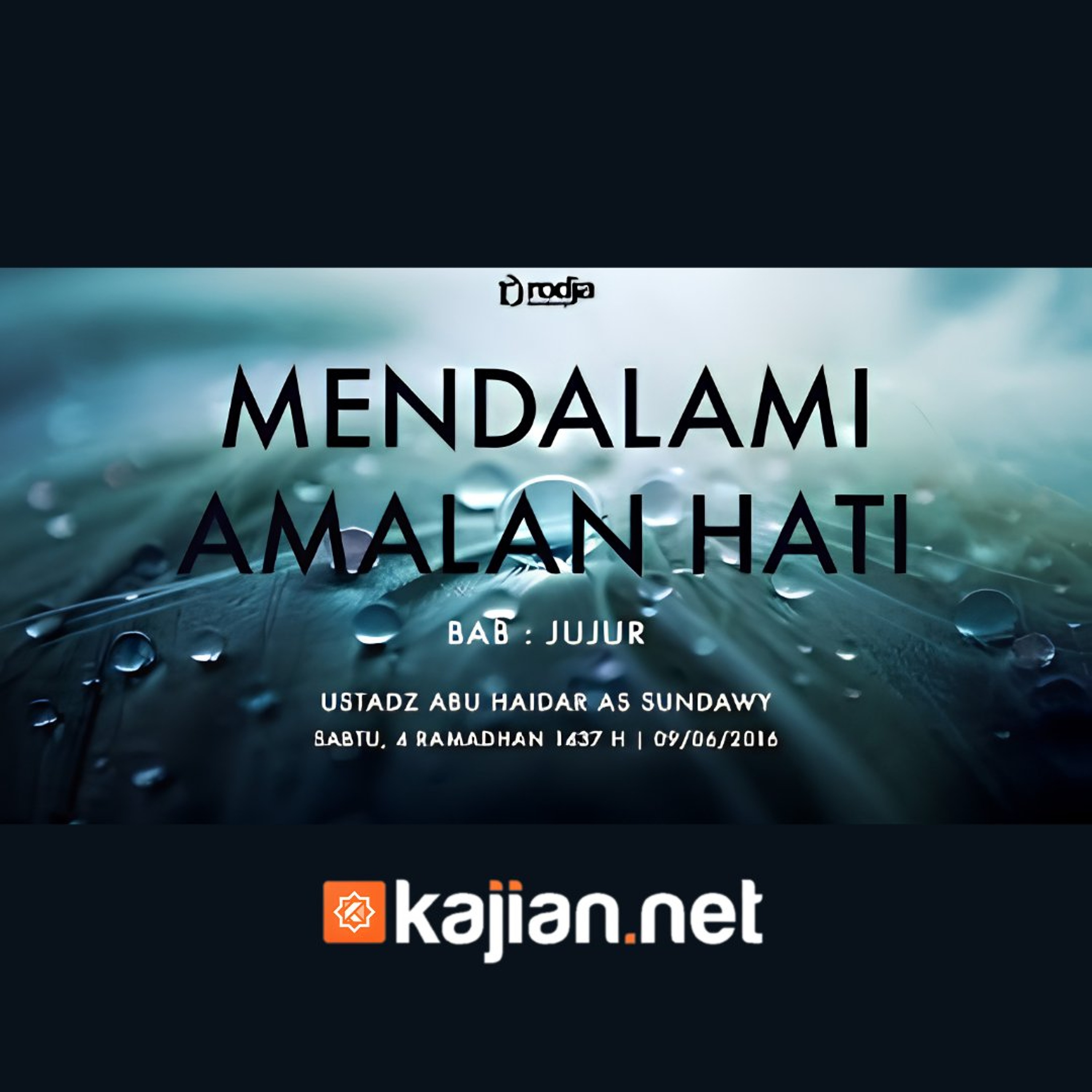 Bab Jujur (Mendalami Amalan Hati) - Ustadz Abu Haidar As-Sundawy حفظه الله episode artwork