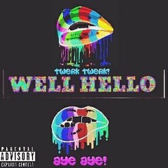 Well Hello