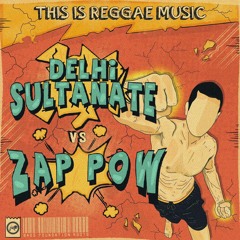Delhi Sultanate vs Zap pow - This is Reggae Music (Bandung Conference)