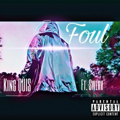 Foul ft. Swerv