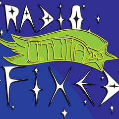 RADIO FIXED - Ep. #3 - UTCHA - HOUSE