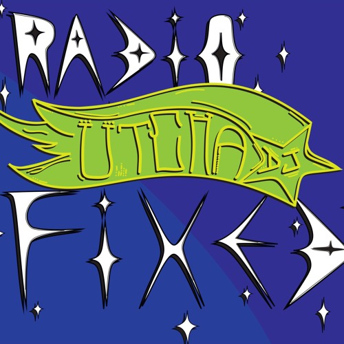 RADIO FIXED - Ep. #3 - UTCHA - HOUSE