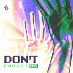 DONT FORGET US (SUPPORTED ON RARE)