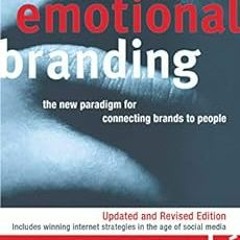 ❤️ Download Emotional Branding: The New Paradigm for Connecting Brands to People by Marc Gobe