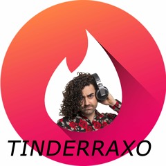 Tinderraxo By Dj Cayolla
