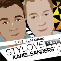 Stylove Feat. Karel Sanders - Like Clockwork (Extended Mix)