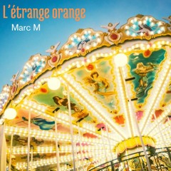 L'étrange orange