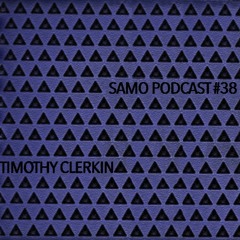 Samo Records / Podcast #38 - Timothy Clerkin
