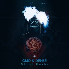 GMO & Dense "Ghost Herbs" (teaser - Out 18.03.2022)