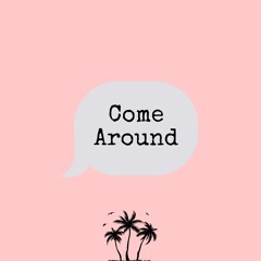 Come Around