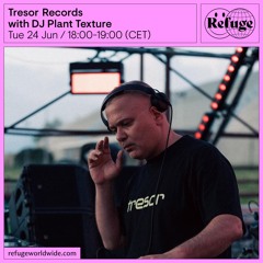 Tresor Records - DJ Plant Texture - 24 Jun 2025