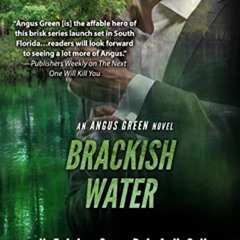 [GET] PDF 💝 Brackish Water: An Angus Green Novel by  Neil S. Plakcy [PDF EBOOK EPUB