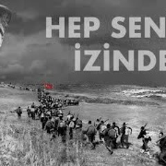 100. Yıl Marşı ~ Hep Senin İzinde