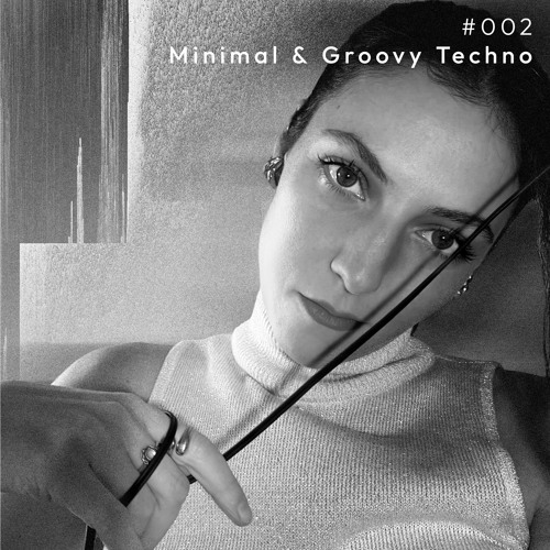 1H SESSION #002 [Minimal & Groovy Techno] - ILINA