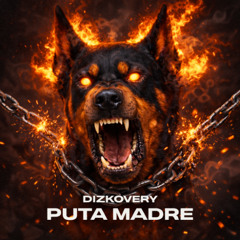 [FREE DL]  DIZKOVERY - PUTA MADRE