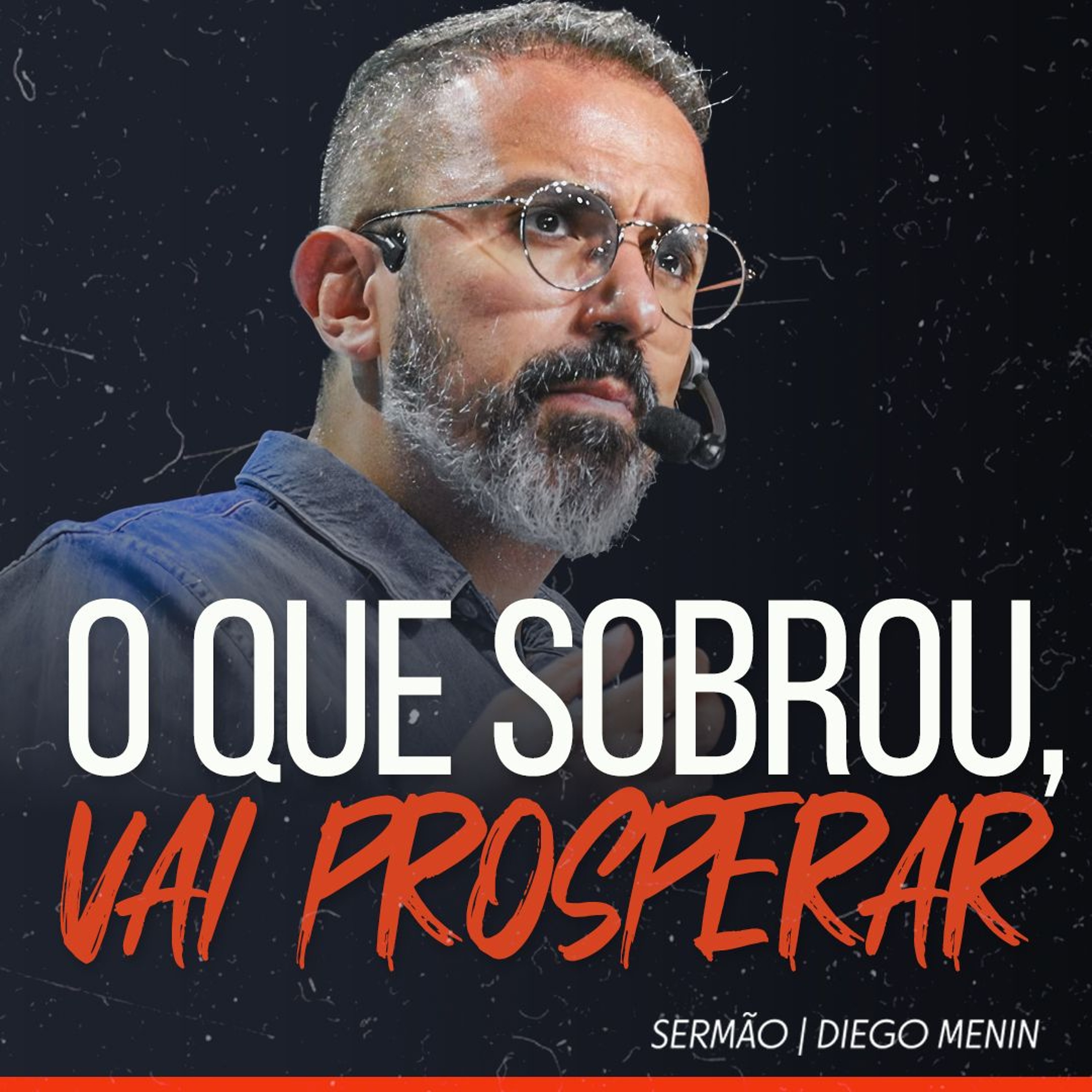 O QUE SOBROU, VAI PROSPERAR episode artwork