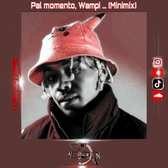 Pal Momento, Wampi - (Minimix) - DJ YEDA