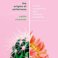 [VIEW] KINDLE 📋 The Origins of Unfairness: Social Categories and Cultural Evolution