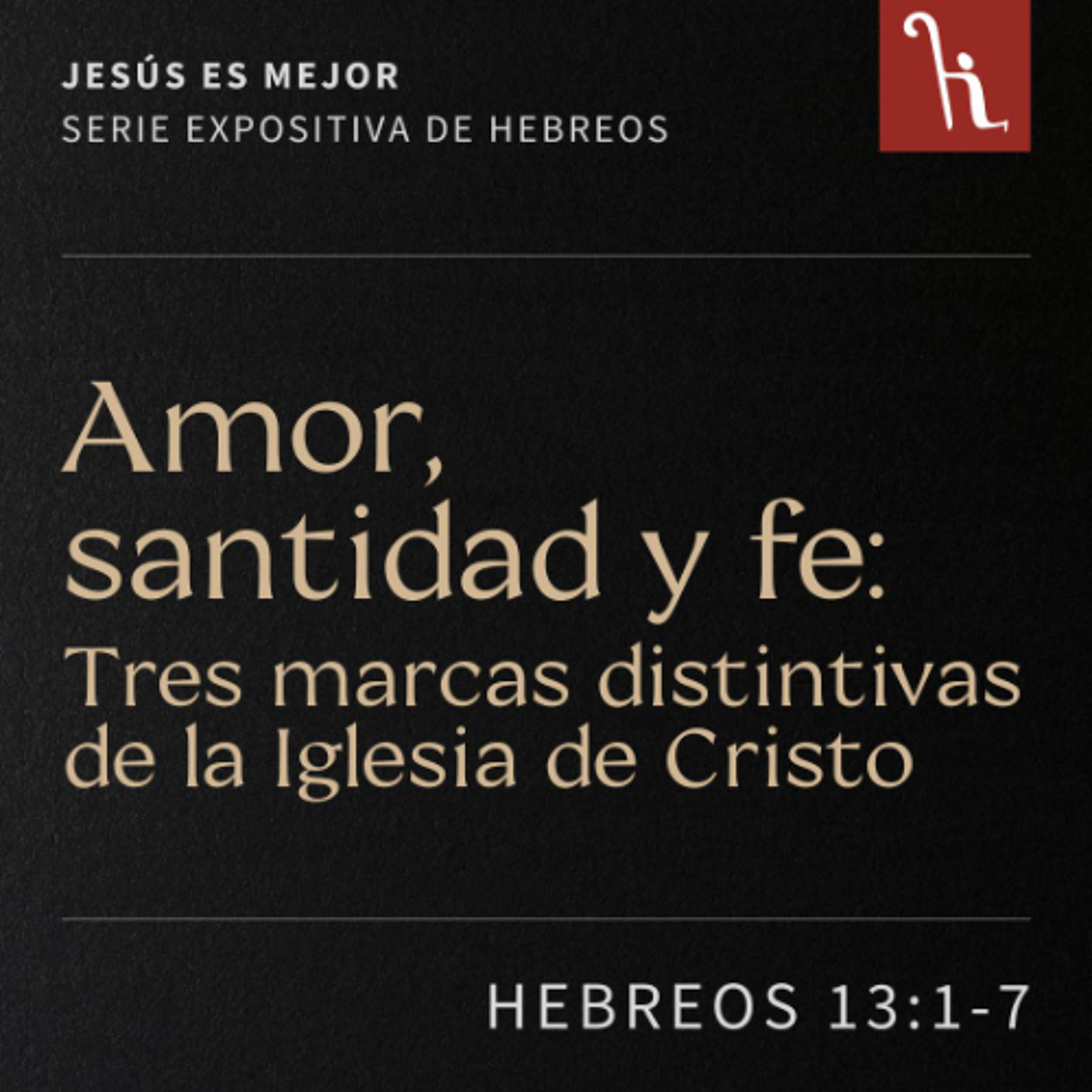 Amor, santidad y fe: tres marcas distintivas de la iglesia de Cristo episode artwork