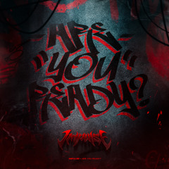 ARE YOU READY?