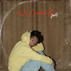 We Could Be