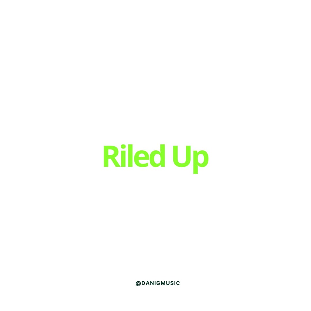 You're Riled Up Stream dani g | Listen to Riled Up playlist online for free on SoundCloud