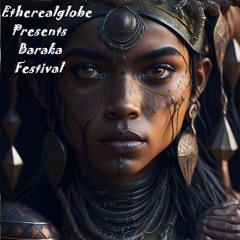 Etherealglobe Presents Baraka Festival