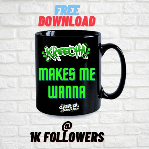 KREECHA - MAKES ME WANNA (FREE 1K DOWNLOAD) (CLICK ''BUY'' FOR FREE DOWNLOAD) DDR001
