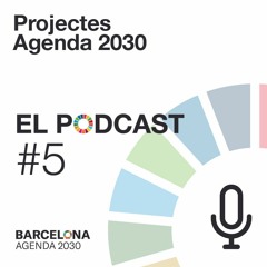 Capítol 05 PROJECTES Agenda  2030 de Barcelona – PLANETA - Cuida l'escocell