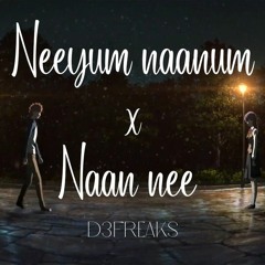 Neeyum naanum X Naan nee