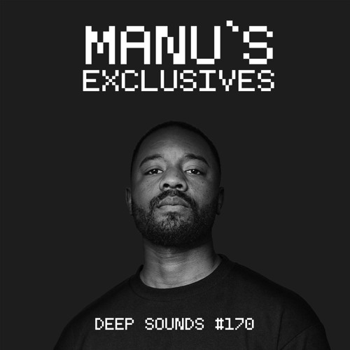 DEEP SOUNDS #170 | MANU'S EXCLUSIVES | AFRO HOUSE AND AFRO TECH MIX 2025