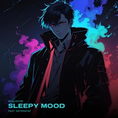Sleepy Mood (feat. Asterafaz)