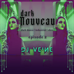 DARK NOUVEAU: dark dance. industrial. ebm | episode 2