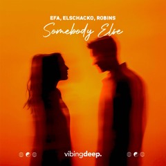 EFA, ElSchacko, ROBINS - Somebody Else