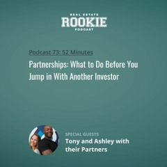 Rookie Podcast 73: Partnerships: What to Do Before You Jump in With Another Investor