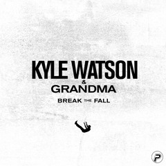 Premiere: Kyle Watson & Grandma - Break The Fall