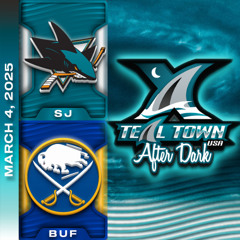 San Jose Sharks @ Buffalo Sabres - 3/4/2025 - Teal Town USA After Dark (Postgame)