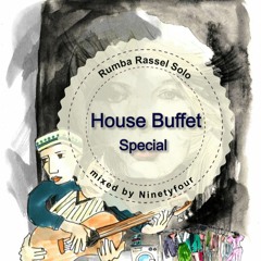 House Buffet Spezial - Rumba Rassel Solo -- mixed by Ninetyfour.