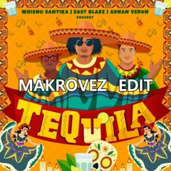 Whisnu Santika - Tequila (Makrovez EDIT)