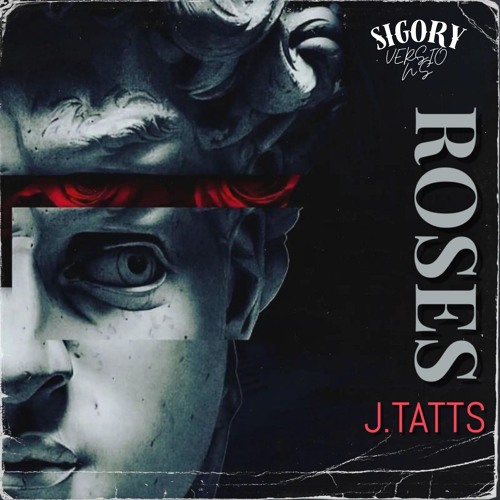 J.TATTS - Roses (SIGORY Version`s)