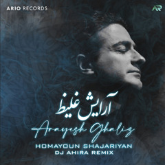 Homayoun Shajarian - Arayesh Ghaliz 2 (DJ Ahira Remix)