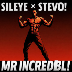 "MR Incredible" Sileye x Stev0!