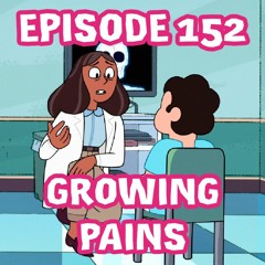Episode 152: Growing Pains