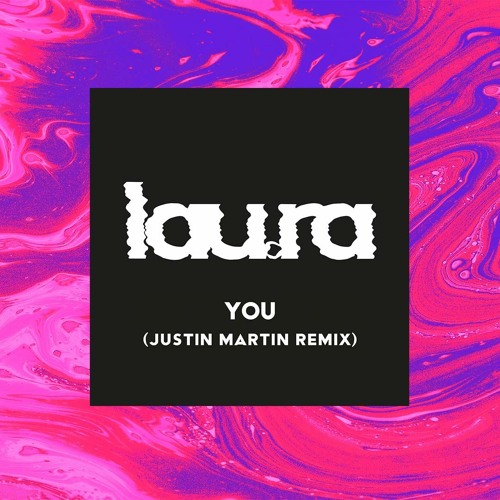 Lau.ra - You (Justin Martin Remix)