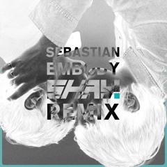 Embody (Shay. Remix)